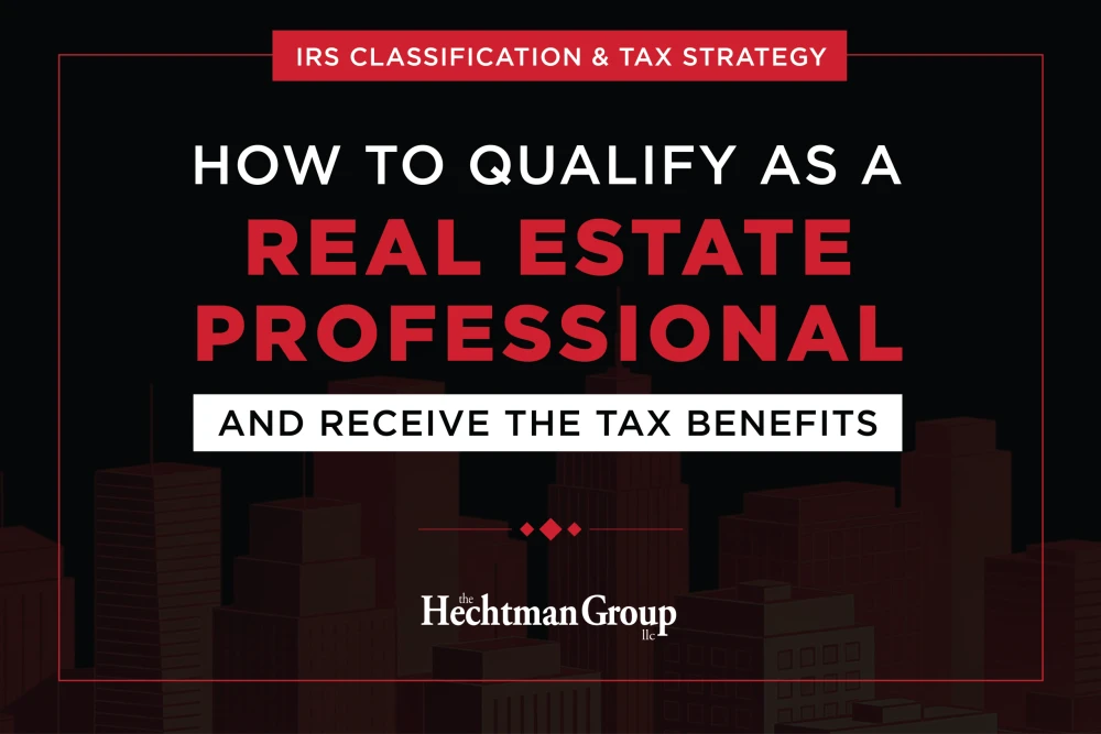 The Hechtman Group Real Estate CPA Accounting How to Qualify as a Real Estate Professional Chicago